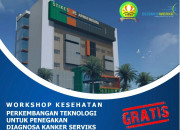 Workshop Stikes Rsam, Perkembangan Teknologi Penegakan Diagnosa Kanker Serviks