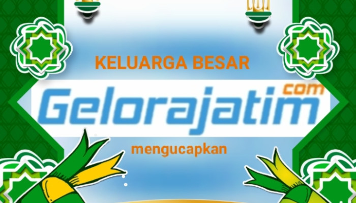 Segenap Keluarga Besar Gelorajatim Mengucapkan Selamat Hari Raya Idul Fitri 1445 H