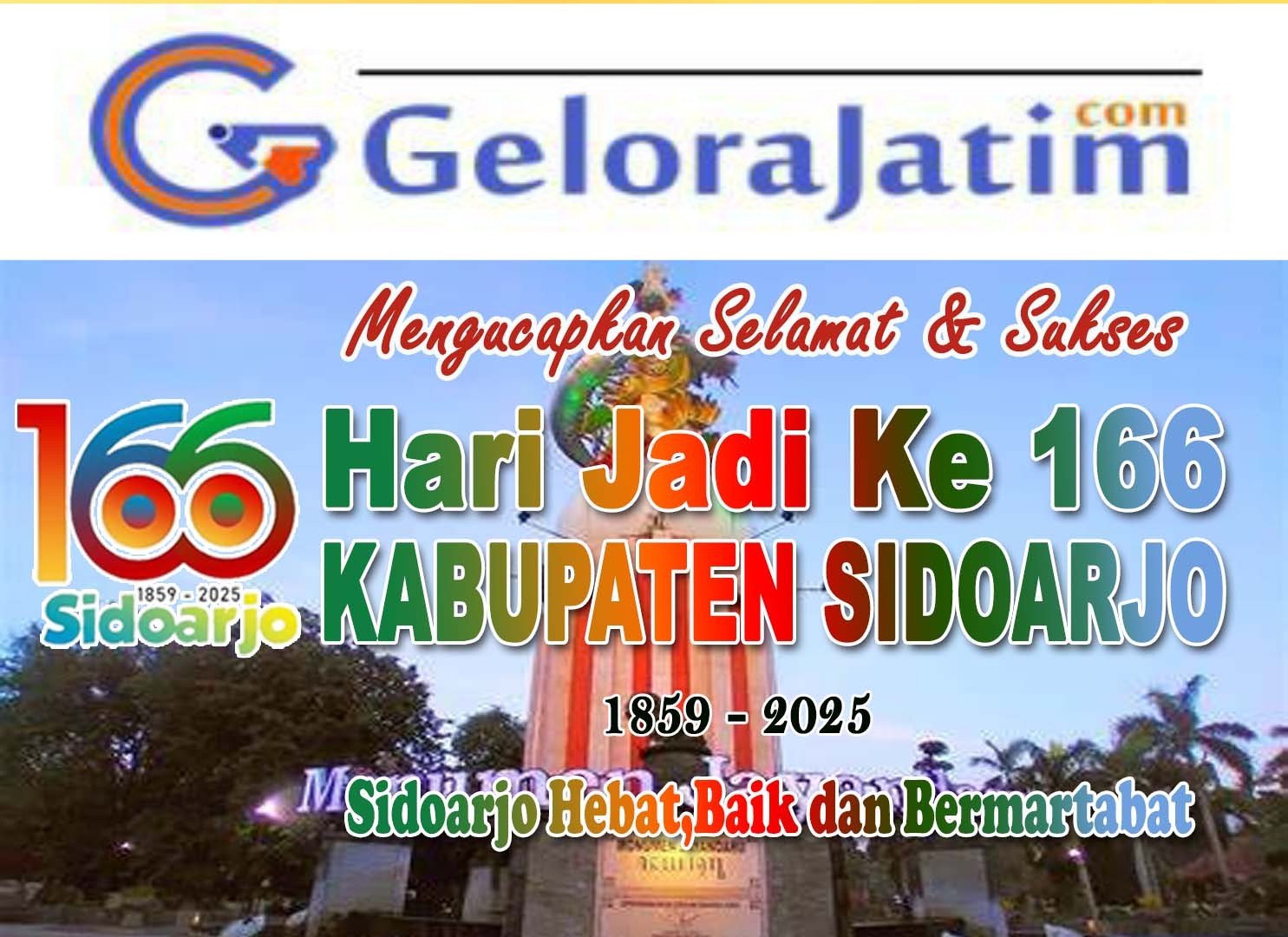 Segenap Pimpinan, Staf dan Jurnalis Gelorajatim Mengucapkan Selamat dan Sukses Hari Jadi ke -166 Kabupaten Sidoarjo